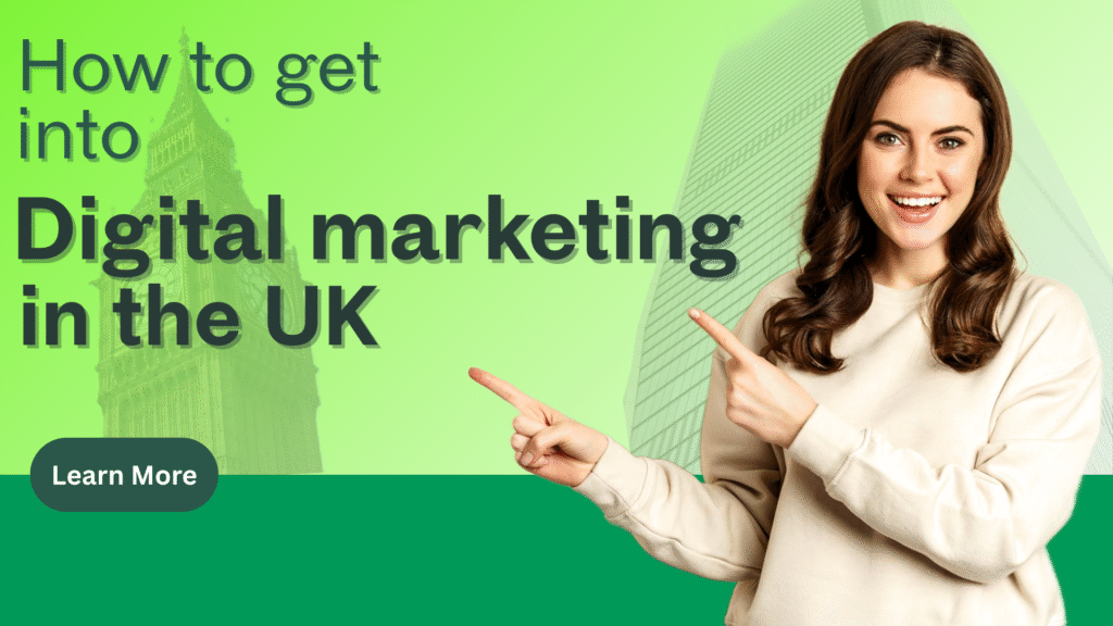 Smiling woman pointing at text about getting into digital marketing in the UK, with a green background featuring Big Ben and modern buildings.